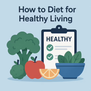 how to diet for healthy living